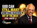 GOD CAN STILL MAKE SOMETHING BEAUTIFUL OUT OF THE MESS YOU MADE ZAC POONEN