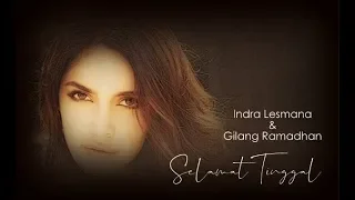 indra lesmana u0026 gilang ramadhan selamat tinggal with lyrics 