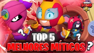 OS TOP 5 MELHORES BRAWLERS MÍTICOS do BRAWL STARS!!
