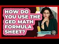 How Do You Use The GED Math Formula Sheet