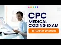 CPC Coding Exam Sample Questions - Medical Coding Practice Test 30 Hardest Questions