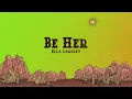 Ella Langley - Be Her (Lyrics)