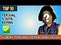 Lagu 10 Album Musik Indonesia Terlaris Sepanjang Masa | Salah 1 Punya Sang Legenda