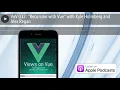 VoV 032 Recursion with Vue with Kyle Holmberg and Alex Regan