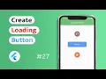 How to create Loading Button in Flutter App Android IOS
