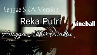 Download Lirik Hingga Akhir Waktu Cover by Reka Putri (Reggae SKA Version) MP3