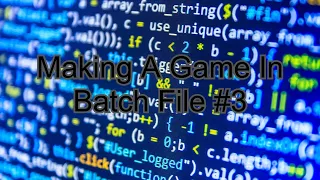 Making A Complex Batch File CMD