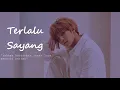 Download Lagu Terlalu sayang – Yangyang | |  Takkan kubiarkan insan lain mencuri hatimu