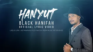 Download Hanyut - Black Hanifah | Official Video Lyric (OST SABARLAH DUHAI HATI) MP3