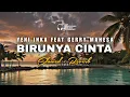 Birunya Cinta - Yeni Inka Feat Gerry Mahesa (Slowed+Reverb)