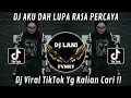 Download Lagu AKU DAH LUPA RASA PERCAYA - DJ TIKTOK TERBARU 2025 