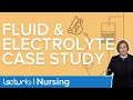 Fluid and Electrolyte Imbalance Case Study Lecturio Med-Surg Nursing