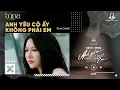 Download Lagu Anh Yêu Cô Ấy Không Phải Em | Tú Na Cover ... Tại sao anh nỡ vội vàng bỏ rơi chính em....