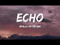 Download Lagu Apollo On The Run - Echo (Lyrics)