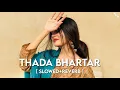 Download Lagu Thada Bhartar [Slowed Reverb] - Sapna Chaudhary \u0026 Raju Punjabi || Sky