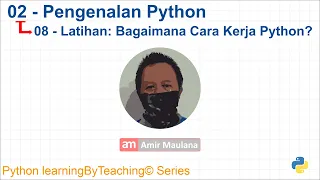 0208 - Latihan Bagaimana Python Bekerja Pengenalan Python Python learningByTeaching Series