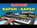 Download Lagu KAPAN KAPAN - KARAOKE | NADA PRIA | KOES PLUS || LAGU LAWAS