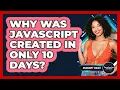 Why Was JavaScript Created In Only 10 Days - JavaScript Toolkit