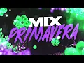 🌺MIX PRIMAVERA 2025🥤 NOVIEMBRE | LO MAS NUEVO | LukkasRmx