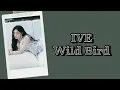 Download Lagu IVE - Wild Bird Lyrics Terjemahan (Rom / Indonesia)