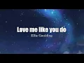 Download Lagu LOVE ME LIKE YOU DO (Lyrics) + SPEED UP - Ellie Goulding