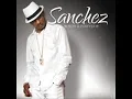 Sanchez -  Soon As I Get Home