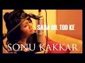Download Lagu Sada Dil Tod Ke | Sonu Kakkar