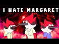 Why I Hate Margaret