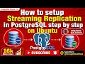 How to setup Streaming Replication in PostgreSQL step by step on Ubuntu