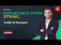 Kotlin String Data Type Explained String Interpolation Operator Kotlin Ki Buniyad