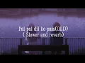 Download Lagu Pal pal dil ke pass tum rehti ho(old)(Slowed and reverb)|Kishore Da💜💜💜💜💫💫#lofi #kishorekumar