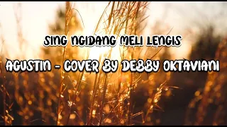 Download Lirik Lagu Sing Ngidang Meli Lengis - Agustin (Cover By Debby Oktaviani) MP3