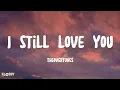 Download Lagu TheOvertunes - I Still Love You Lyrics