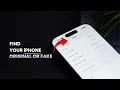 How to Check if Your iPhone is Original or Fake