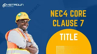 NEC4 Core Clause 7 Title  NEC4 Core Clause 7 Title