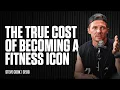 The True Cost Of Becoming A Fitness Icon Steve Cook Ep 08