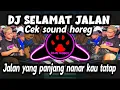 Download Lagu DJ SELAMAT JALAN TIPE X CEK SOUND HOREG THOMAS ALVA EDI SOUND VIRAL TIKTOK TERBARU YANG KALIAN CARI