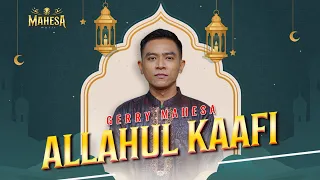 allahul kaafi gerry mahesa mahesa music feat dhehan audio