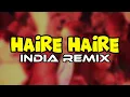 Lagu INDIA REMIX - HAIRE - HAIRE || Fandho Rmxr