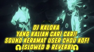 dj kaloka yang kalian cari cari sound keramat user chou kof slowed u0026 reverb 