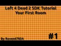 Left 4 Dead 2 SDK Mapping Tutorial - Your First Room
