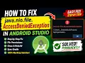 How to Fix java nio file AccessDeniedException in Android Studio