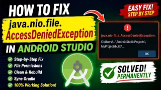 How to Fix java nio file AccessDeniedException in Android Studio