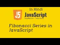 - Fibonacci Series in JavaScript Javascript Interview Program