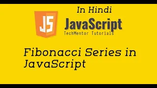 - Fibonacci Series in JavaScript Javascript Interview Program