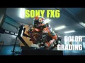 Sony FX6 Cinematic Color Grading Tutorial