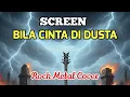 Lagu Bila Cinta Di Dusta | Screen | Rock Metal Cover by Kenz