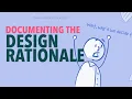 Documenting the Design Rationale