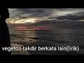 Download Lagu Vagetoz-takdir berkata lain (lirik)