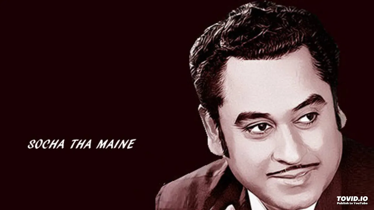 SOCHA THA MAINE - KISHORE - OLD MELODIES HINDI